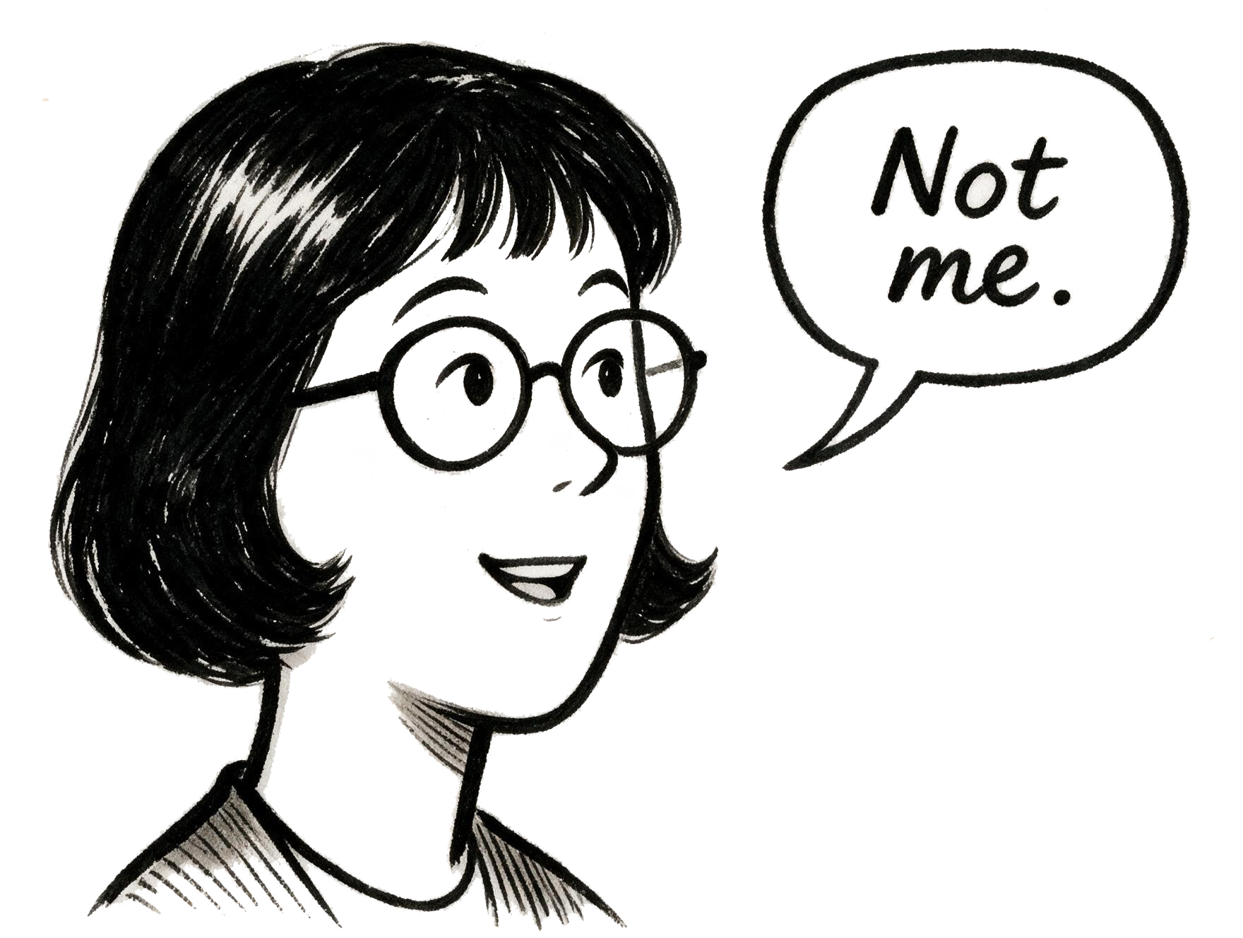 Illustration of a woman saying Not me
